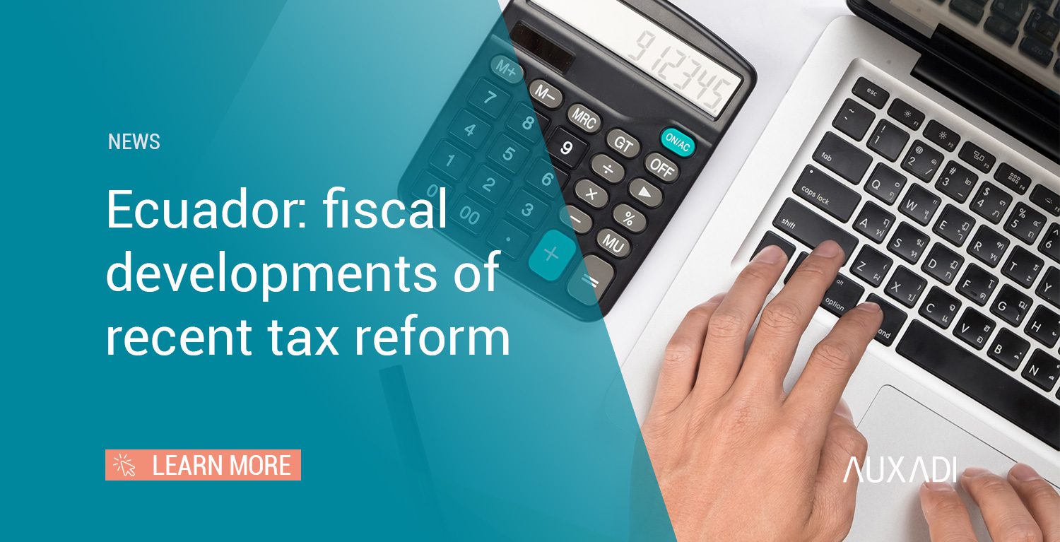 Ecuador fiscal developments of recent tax reform Auxadi